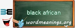 WordMeaning blackboard for black african